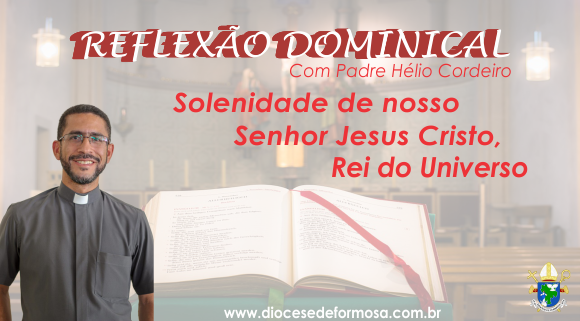 SOLENIDADE DE NOSSO SENHOR JESUS CRISTO, REI DO UNIVERSO (ANO C) – Paróquia  Imaculado Coração de Maria