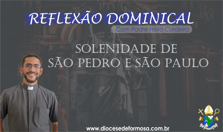 Solenidade de São Pedro e São Paulo - Diocese de Formosa - GO